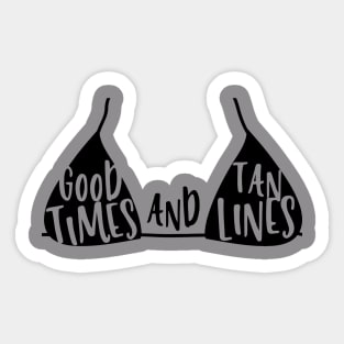 good time and tan lines Sticker